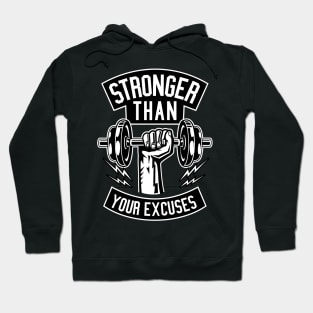 Stronger than your Excuses - Gym Workout Shirt Hoodie